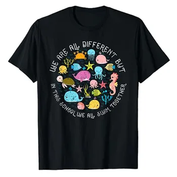 Хумор Забавна Тениска с образа на Прекрасната бентосных организми Y2K Top Gifts Сме различни, Но В това училище всички Ние плаваем заедно Тениска