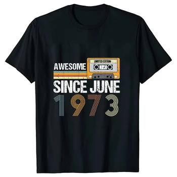 Модна тенденция Нова тениска, Страхотна юни 1973 г., 50-ти Рожден Ден, Реколта тениска с Изображение на юни 1973, Ежедневни дамски риза в стил Харадзюку