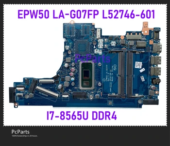 PcParts Оригиналната дънна Платка L52746-601 L52746-001 за лаптоп HP Pavilion 15-DA-с процесор SRD1V I7-8565U EPW50 LA-G07FP DDR4